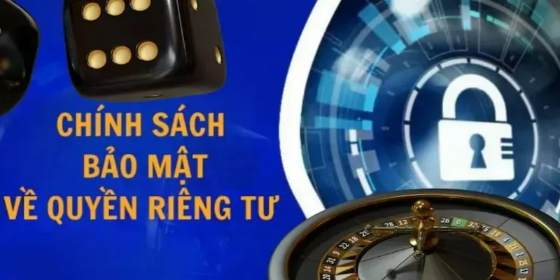 Bao quát về chính sách bảo mật của 789WIN